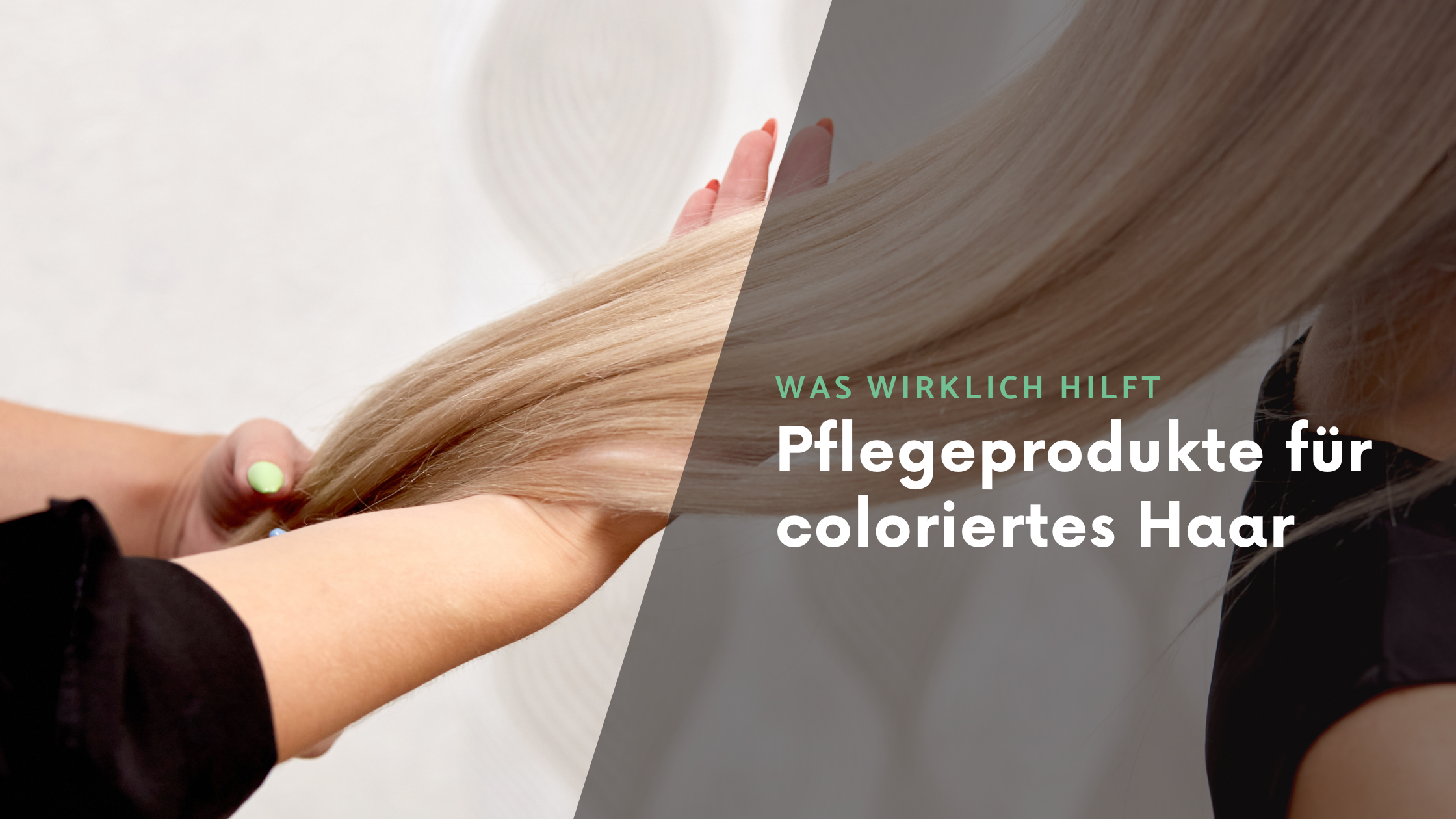 Pflegeprodukte für coloriertes Haar: Was wirklich hilft
