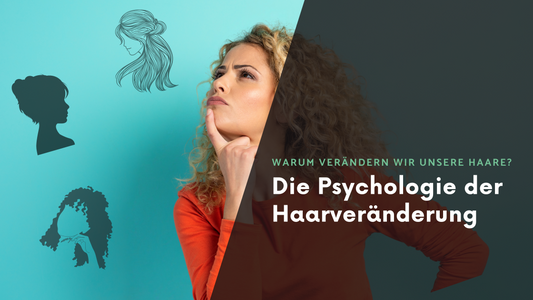 Die Psychologie der Haarveränderung