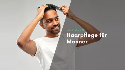 Leitfaden: Haarpflege für Männer